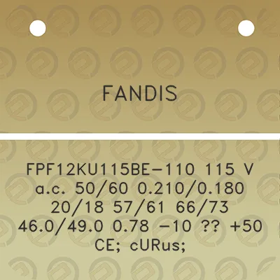 fandis-fpf12ku115be-110-115-v-ac-5060-02100180-2018-5761-6673-460490-078-10-50-ce-curus