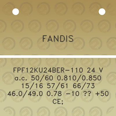 fandis-fpf12ku24ber-110-24-v-ac-5060-08100850-1516-5761-6673-460490-078-10-50-ce