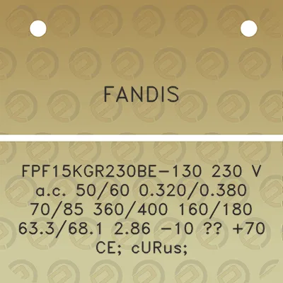 fandis-fpf15kgr230be-130-230-v-ac-5060-03200380-7085-360400-160180-633681-286-10-70-ce-curus