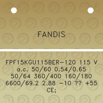 fandis-fpf15kgu115ber-120-115-v-ac-5060-054065-5064-360400-160180-6600692-288-10-55-ce