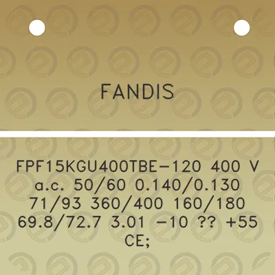 fandis-fpf15kgu400tbe-120-400-v-ac-5060-01400130-7193-360400-160180-698727-301-10-55-ce