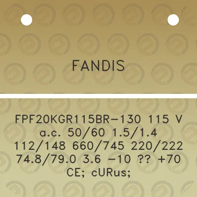 fandis-fpf20kgr115br-130-115-v-ac-5060-1514-112148-660745-220222-748790-36-10-70-ce-curus