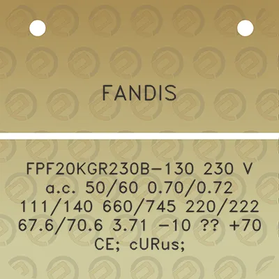 fandis-fpf20kgr230b-130-230-v-ac-5060-070072-111140-660745-220222-676706-371-10-70-ce-curus