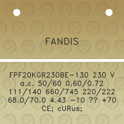 fandis-fpf20kgr230be-130-230-v-ac-5060-060072-111140-660745-220222-680700-443-10-70-ce-curus