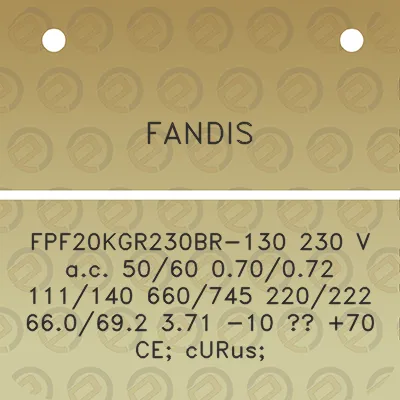 fandis-fpf20kgr230br-130-230-v-ac-5060-070072-111140-660745-220222-660692-371-10-70-ce-curus