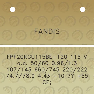 fandis-fpf20kgu115be-120-115-v-ac-5060-09613-107143-660745-220222-747789-443-10-55-ce