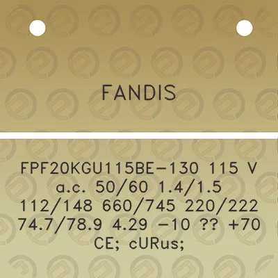 fandis-fpf20kgu115be-130-115-v-ac-5060-1415-112148-660745-220222-747789-429-10-70-ce-curus