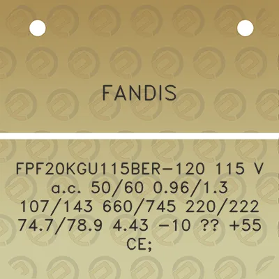 fandis-fpf20kgu115ber-120-115-v-ac-5060-09613-107143-660745-220222-747789-443-10-55-ce