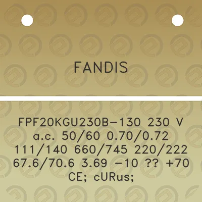 fandis-fpf20kgu230b-130-230-v-ac-5060-070072-111140-660745-220222-676706-369-10-70-ce-curus