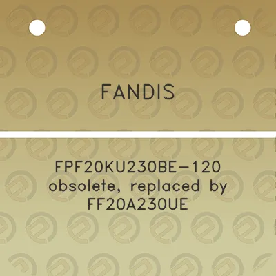 fandis-fpf20ku230be-120-obsolete-replaced-by-ff20a230ue