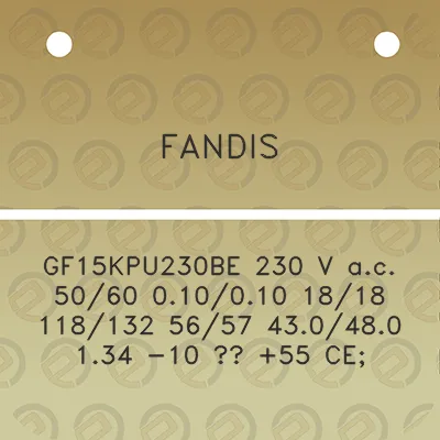 fandis-gf15kpu230be-230-v-ac-5060-010010-1818-118132-5657-430480-134-10-55-ce