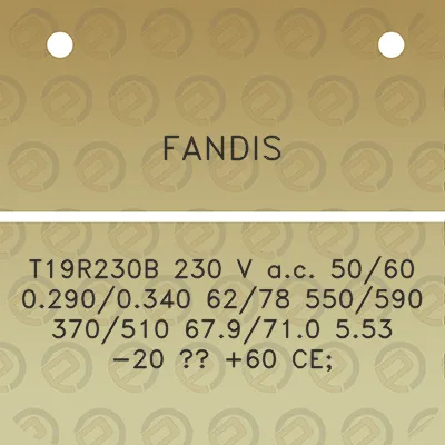 fandis-t19r230b-230-v-ac-5060-02900340-6278-550590-370510-679710-553-20-60-ce