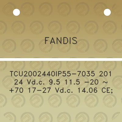 fandis-tcu2002440ip55-7035-201-24-vdc-95-115-20-70-17-27-vdc-1406-ce