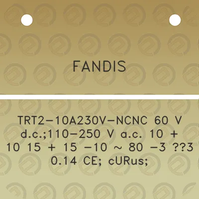 fandis-trt2-10a230v-ncnc-60-v-dc110-250-v-ac-10-10-15-15-10-80-3-3-014-ce-curus