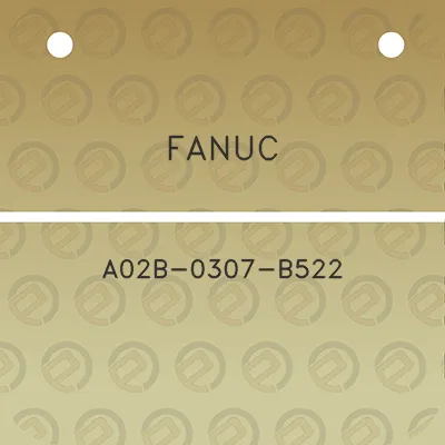 fanuc-a02b-0307-b522