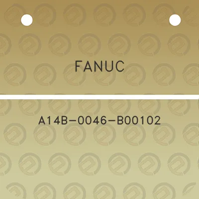 fanuc-a14b-0046-b00102