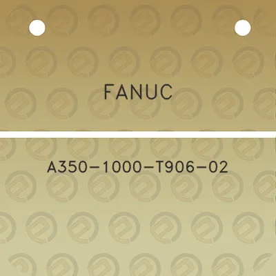 fanuc-a350-1000-t906-02