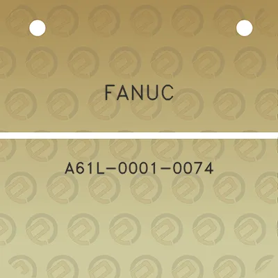 fanuc-a61l-0001-0074