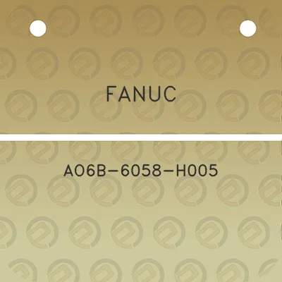 fanuc-ao6b-6058-h005