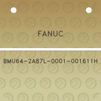 fanuc-bmu64-2a87l-0001-001611h