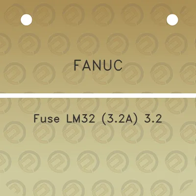 fanuc-fuse-lm32-32a-32