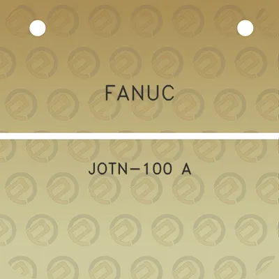 fanuc-jotn-100-a