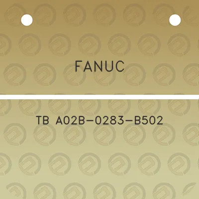 fanuc-tb-a02b-0283-b502