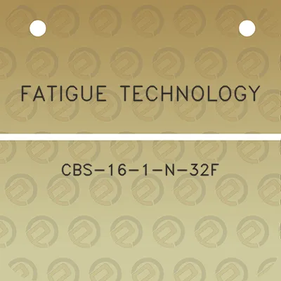 fatigue-technology-cbs-16-1-n-32f