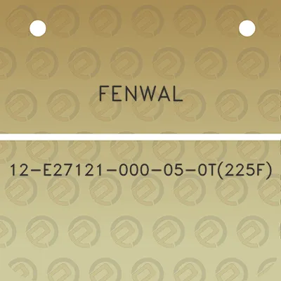 fenwal-12-e27121-000-05-0t225f