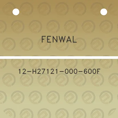 fenwal-12-h27121-000-600f