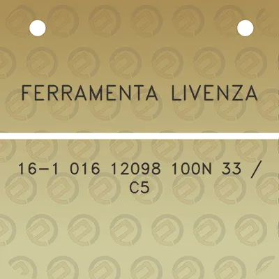 ferramenta-livenza-16-1-016-12098-100n-33-c5