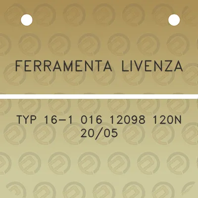 ferramenta-livenza-typ-16-1-016-12098-120n-2005