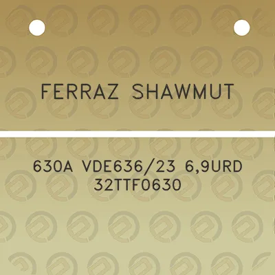 ferraz-shawmut-630a-vde63623-69urd-32ttf0630