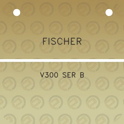 fischer-v300-ser-b