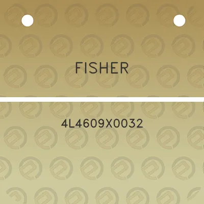 fisher-4l4609x0032