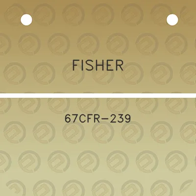 fisher-67cfr-239