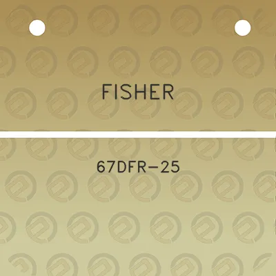 fisher-67dfr-25