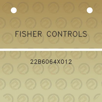 fisher-controls-22b6064x012