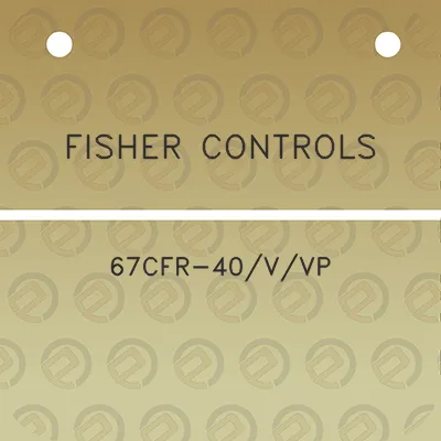 fisher-controls-67cfr-40vvp