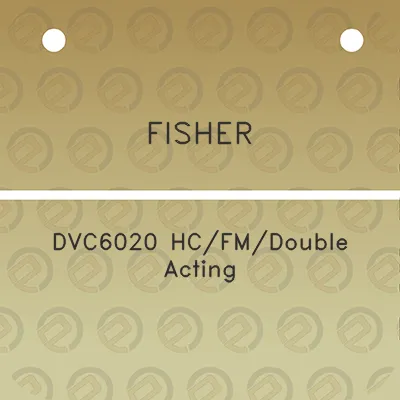 fisher-dvc6020-hcfmdouble-acting