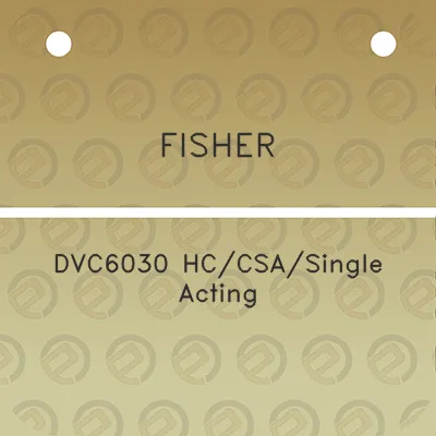 fisher-dvc6030-hccsasingle-acting