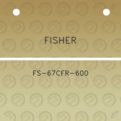 fisher-fs-67cfr-600