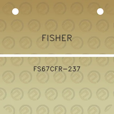 fisher-fs67cfr-237