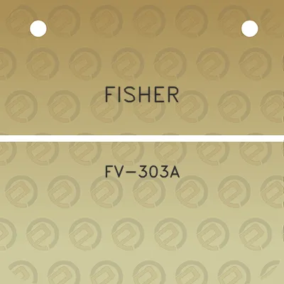 fisher-fv-303a