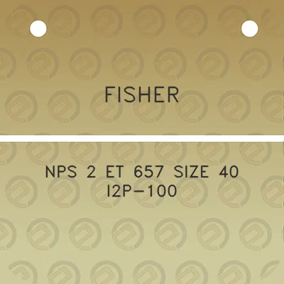 fisher-nps-2-et-657-size-40-i2p-100