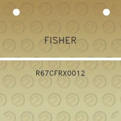 fisher-r67cfrx0012