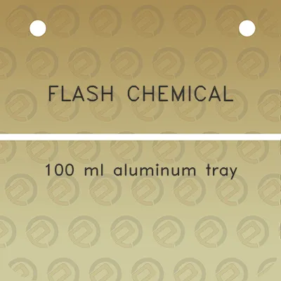 flash-chemical-100-ml-aluminum-tray