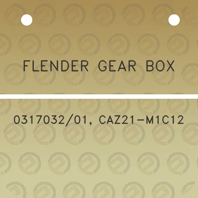 flender-gear-box-031703201-caz21-m1c12