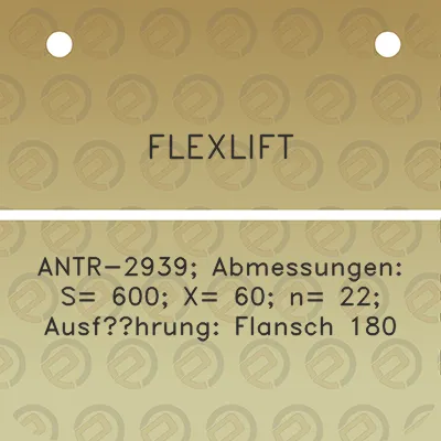 flexlift-antr-2939-abmessungen-s-600-x-60-n-22-ausfuhrung-flansch-180