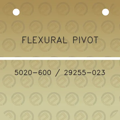 flexural-pivot-5020-600-29255-023